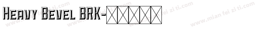 Heavy Bevel BRK字体转换